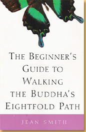 The Beginner's Guide to Walking the Buddha's Eightfold Path